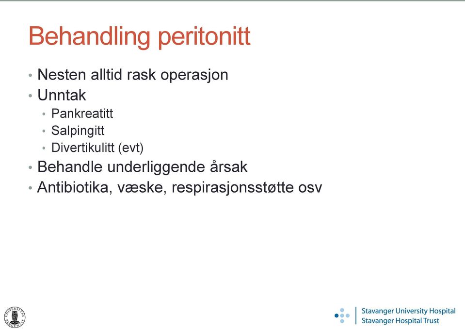 Divertikulitt (evt) Behandle underliggende