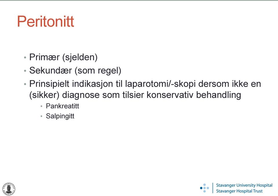 laparotomi/-skopi dersom ikke en (sikker)