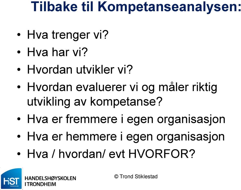 Hvordan evaluerer vi og måler riktig utvikling av kompetanse?