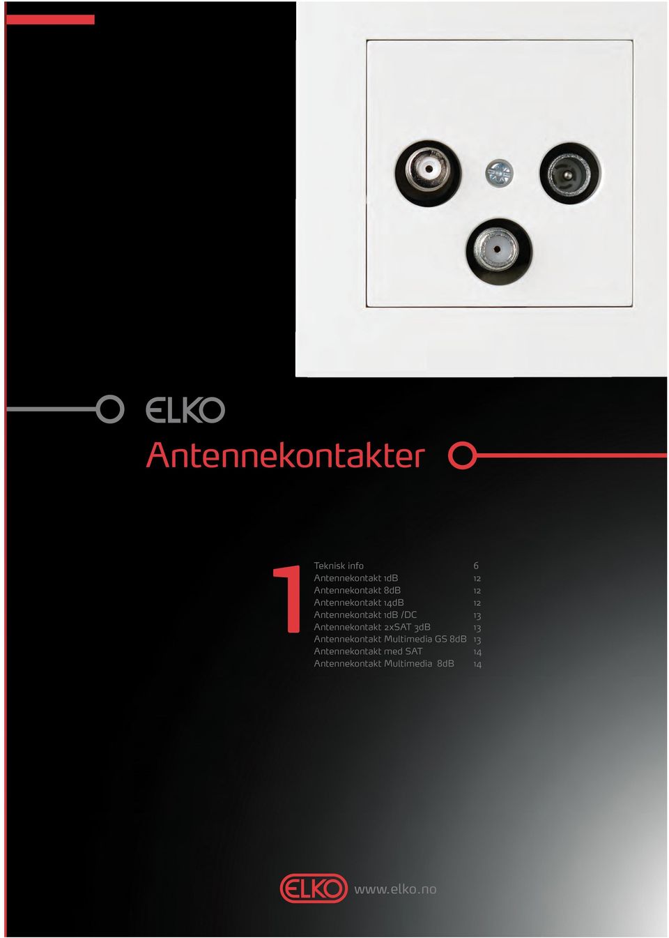 /DC 13 Antennekontakt 2xSAT 3dB 13 Antennekontakt Multimedia GS