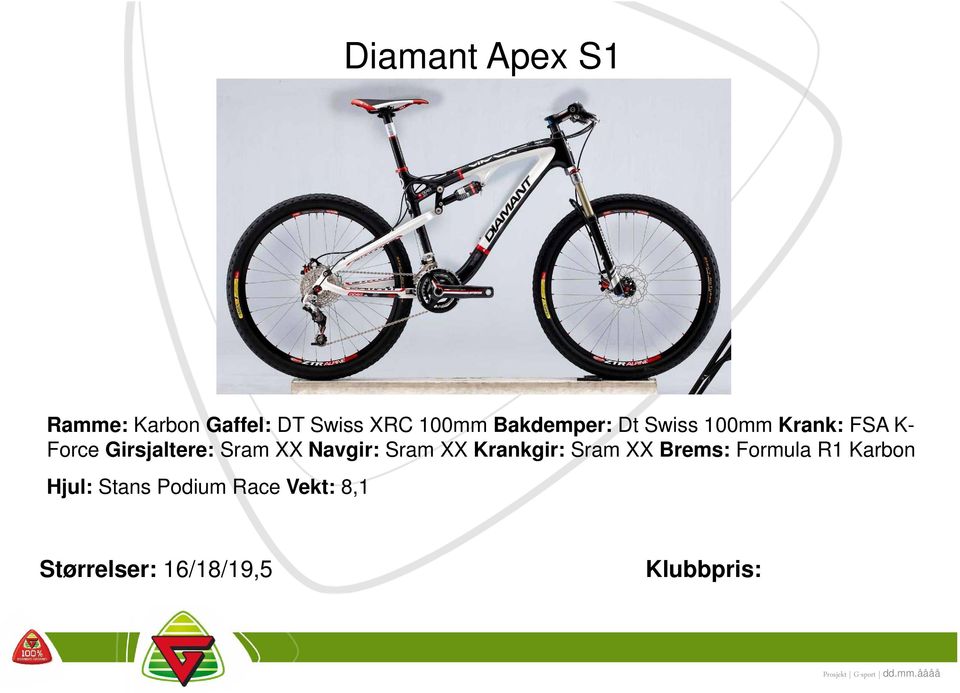 Sram XX Navgir: Sram XX Krankgir: Sram XX Brems: Formula R1