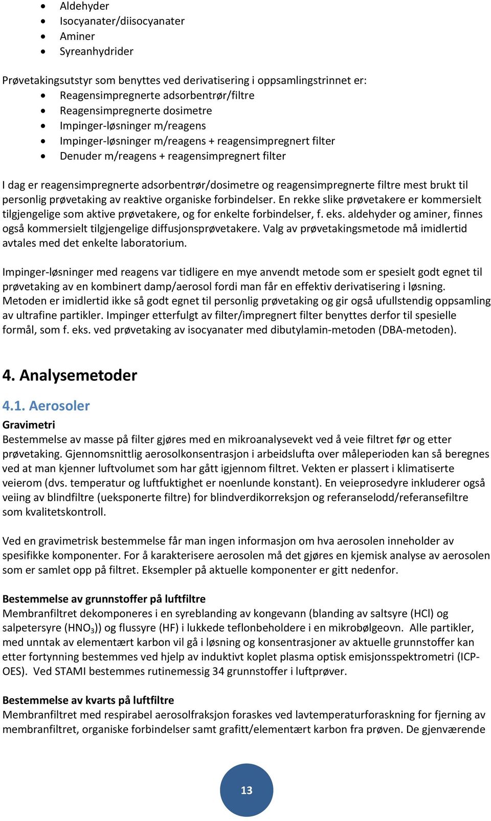 reagensimpregnerte filtre mest brukt til personlig prøvetaking av reaktive organiske forbindelser.