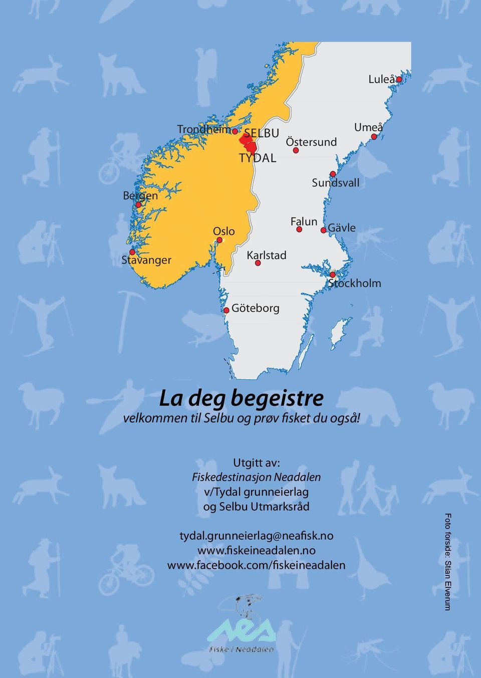 Utgitt av: Fiskedestinasjon dalen v/tydal grunneierlag og Selbu Utmarksråd tydal.