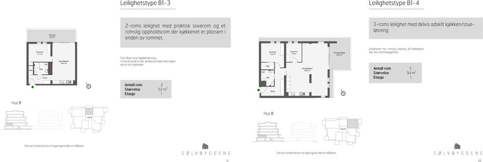 er plassert i enden av rommet. -roms leilighet med delvis adskilt kjøkken/stueløsning 11,1 m² 25,8 m² Flott åpen stue-kjøkkenløsning.