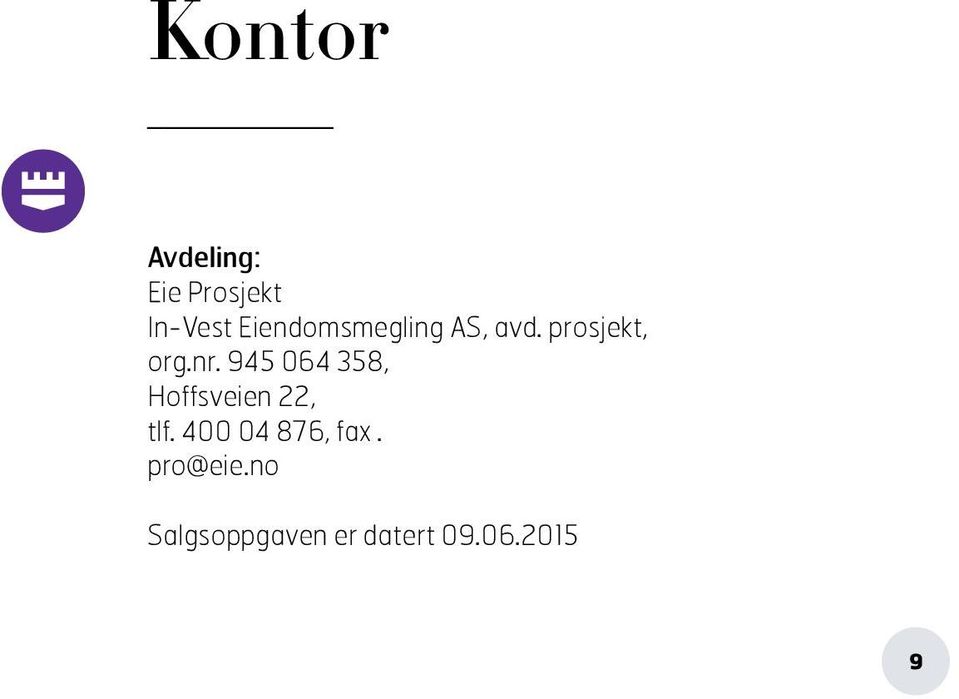 Eiendomsmegling AS, avd. prosjekt, org.nr.