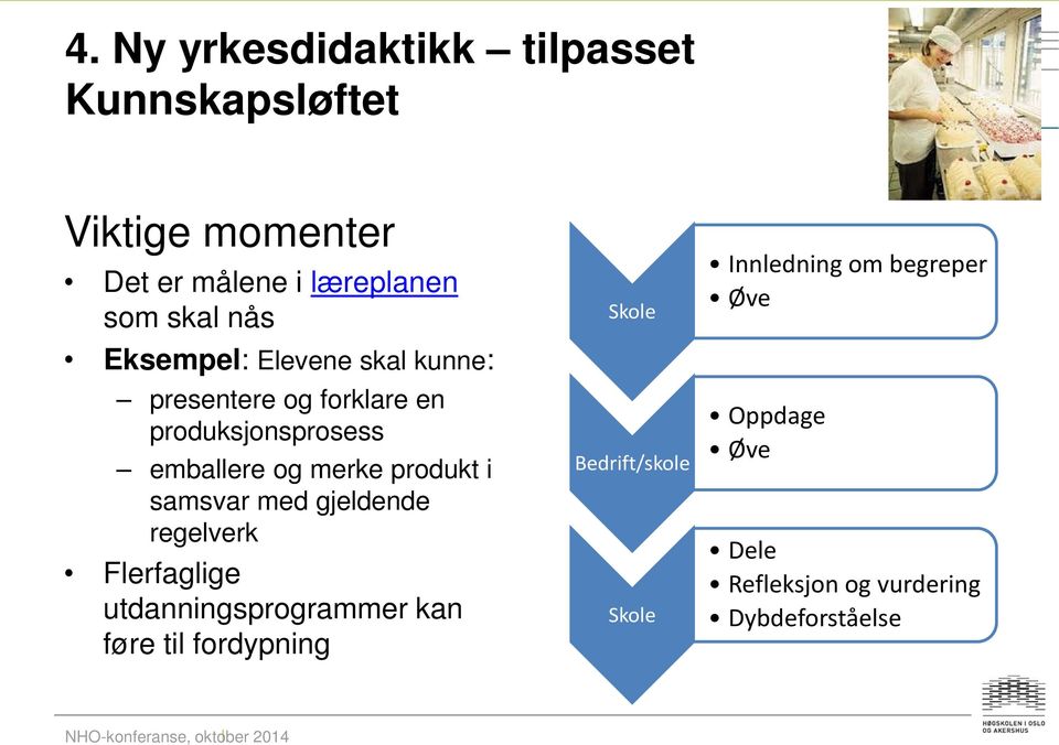 produkt i samsvar med gjeldende regelverk Flerfaglige utdanningsprogrammer kan føre til fordypning