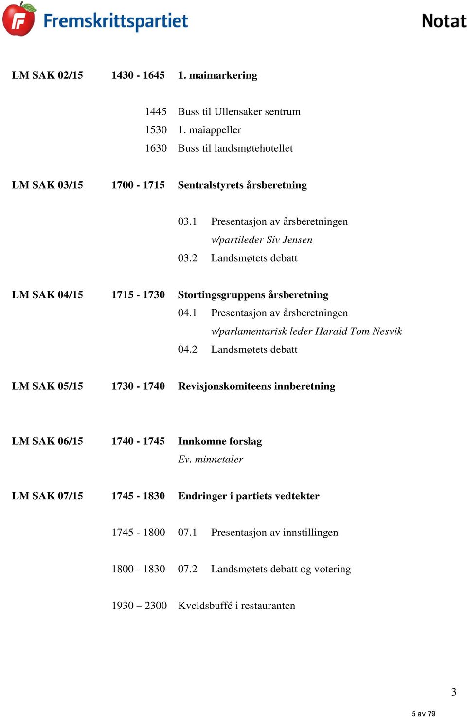 1 Presentasjon av årsberetningen v/parlamentarisk leder Harald Tom Nesvik 04.