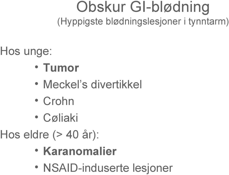 Tumor Meckel s divertikkel Crohn Cøliaki