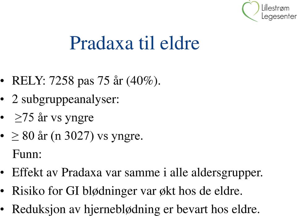 Funn: Effekt av Pradaxa var samme i alle aldersgrupper.