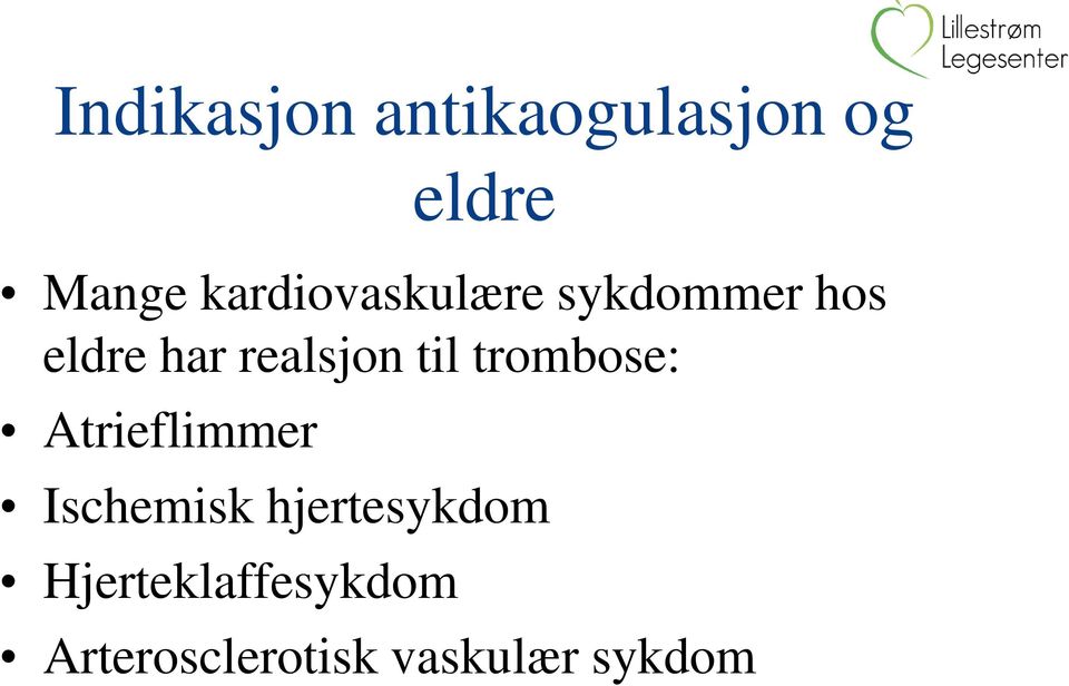 realsjon til trombose: Atrieflimmer Ischemisk