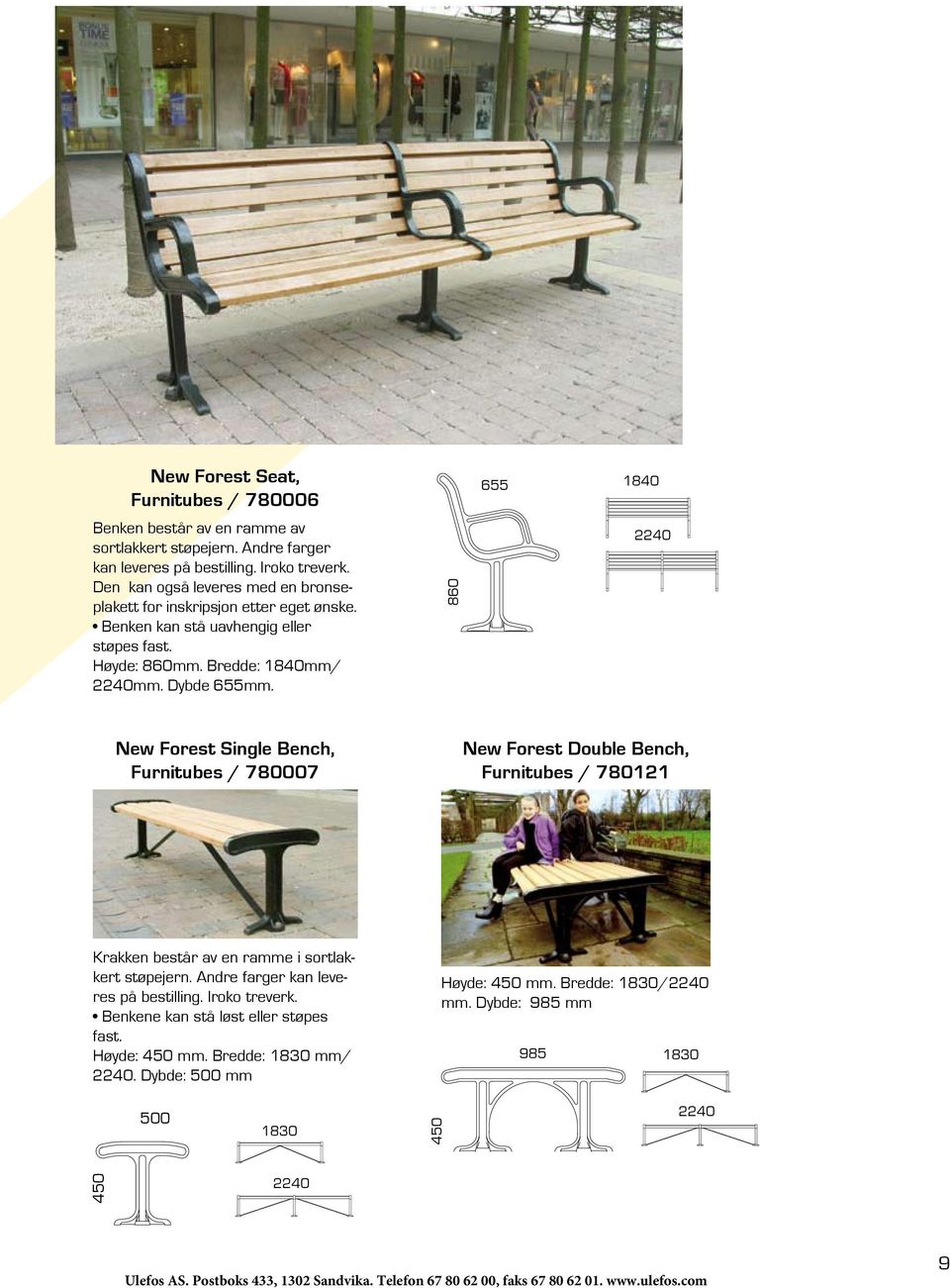 860 2240 New Forest Single Bench, Furnitubes / 780007 New Forest Double Bench, Furnitubes / 780121 Krakken består av en ramme i sortlakkert støpejern.