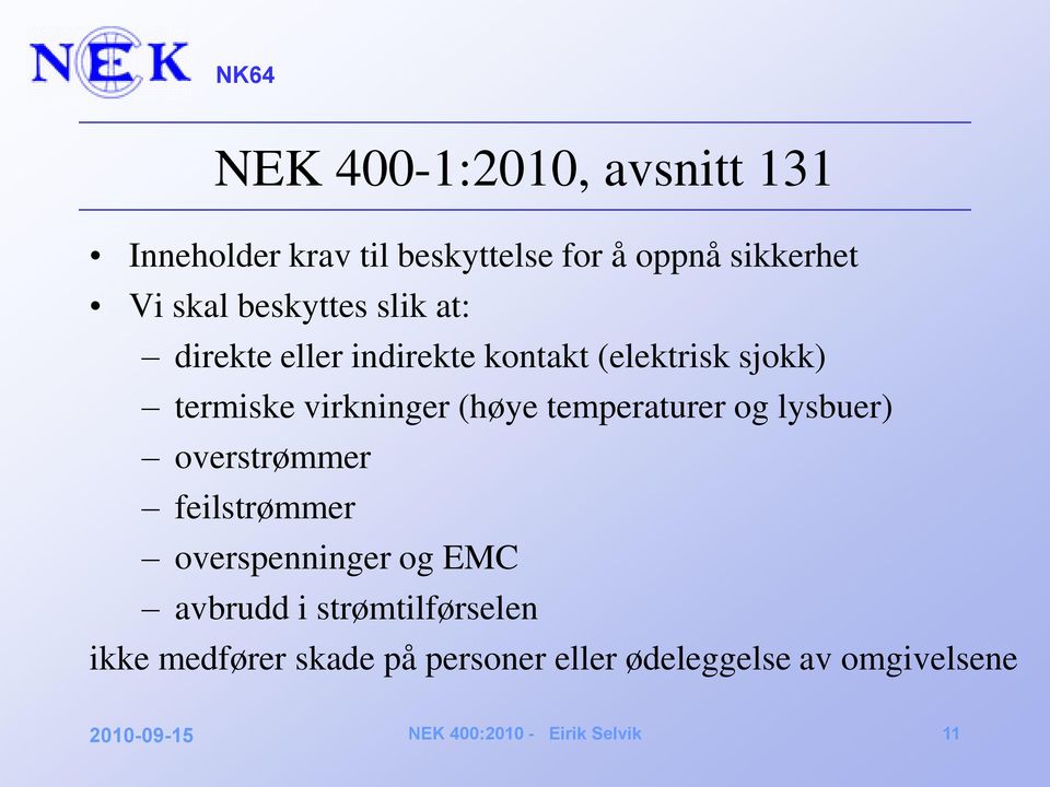 virkninger (høye temperaturer og lysbuer) overstrømmer feilstrømmer overspenninger og