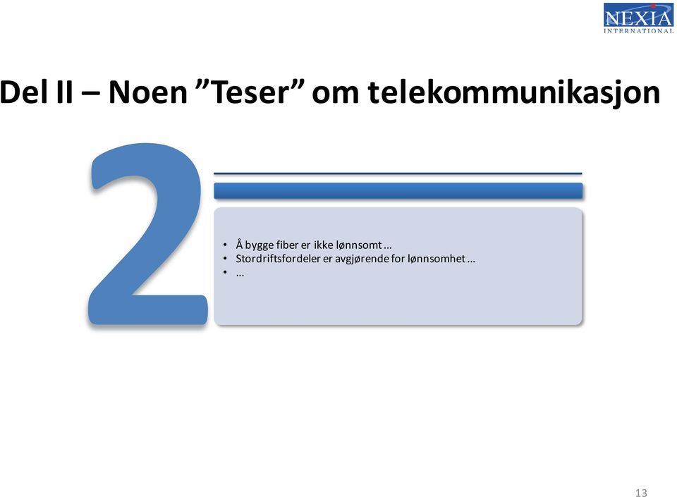 fiber er ikke lønnsomt.