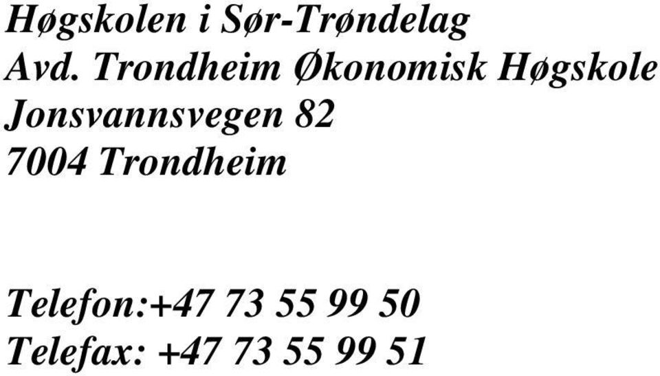 Jonsvannsvegen 82 7004 Trondheim