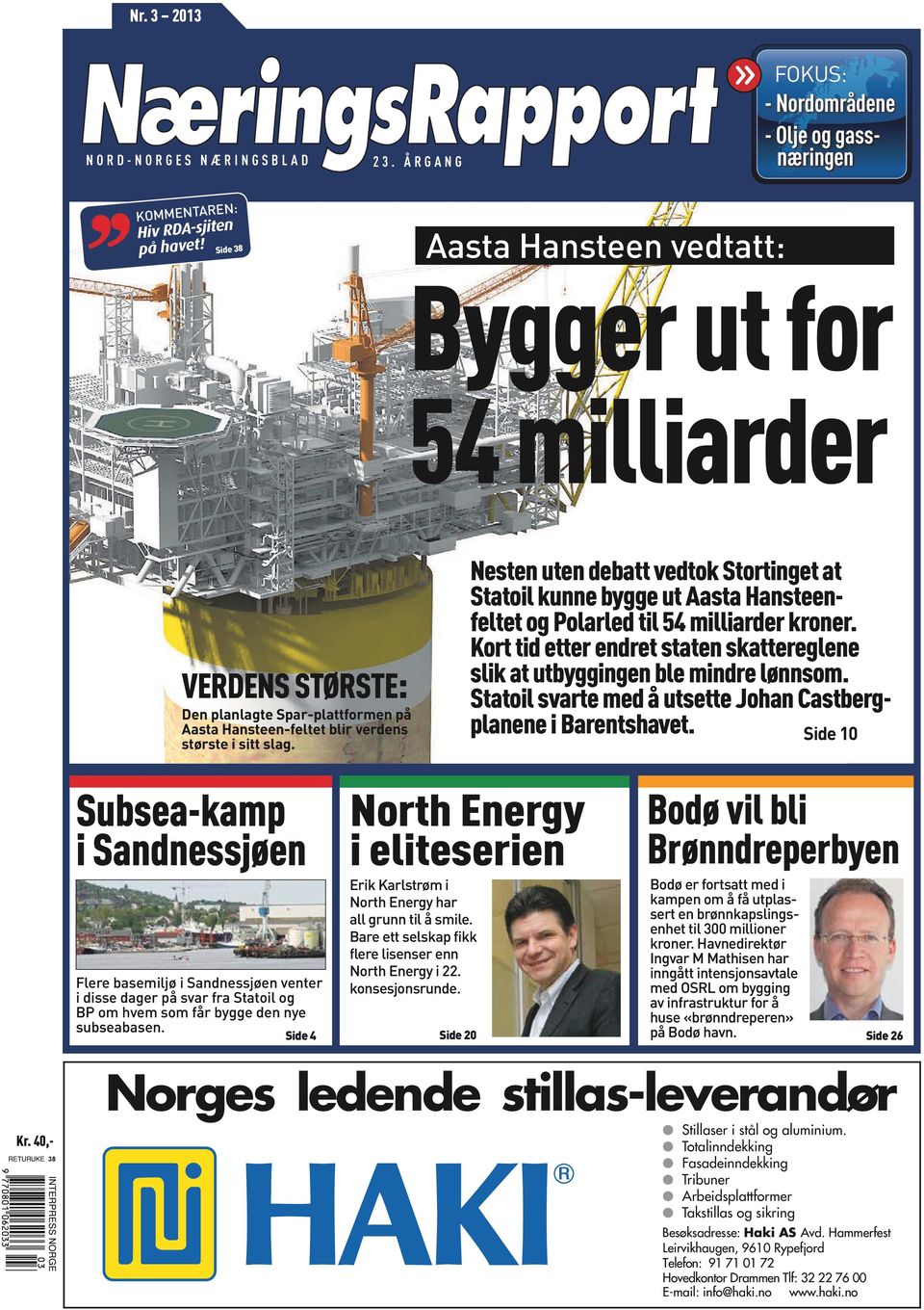Nesten uten debatt vedtok Stortinget at Statoil kunne bygge ut Aasta Hansteenfeltet og Polarled til 54 milliarder kroner.