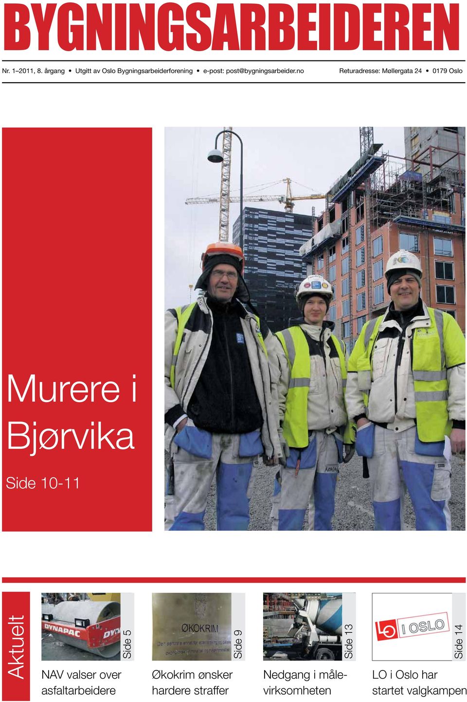 no Returadresse: Møllergata 24 0179 Oslo Murere i Bjørvika Side 10-11 Aktuelt NAV