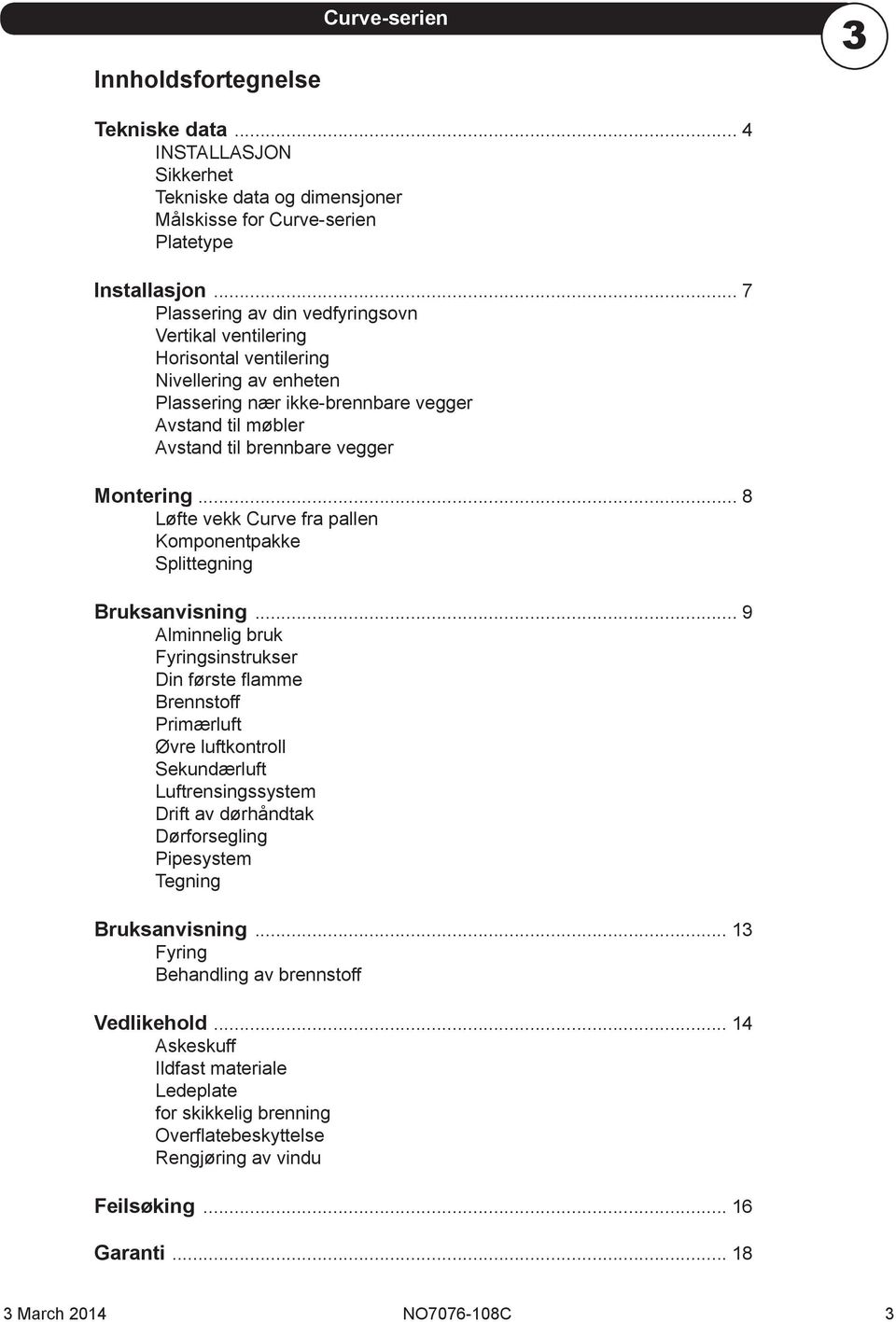 .. 8 Løfte vekk Curve fra pallen Komponentpakke Splittegning Bruksanvisning.