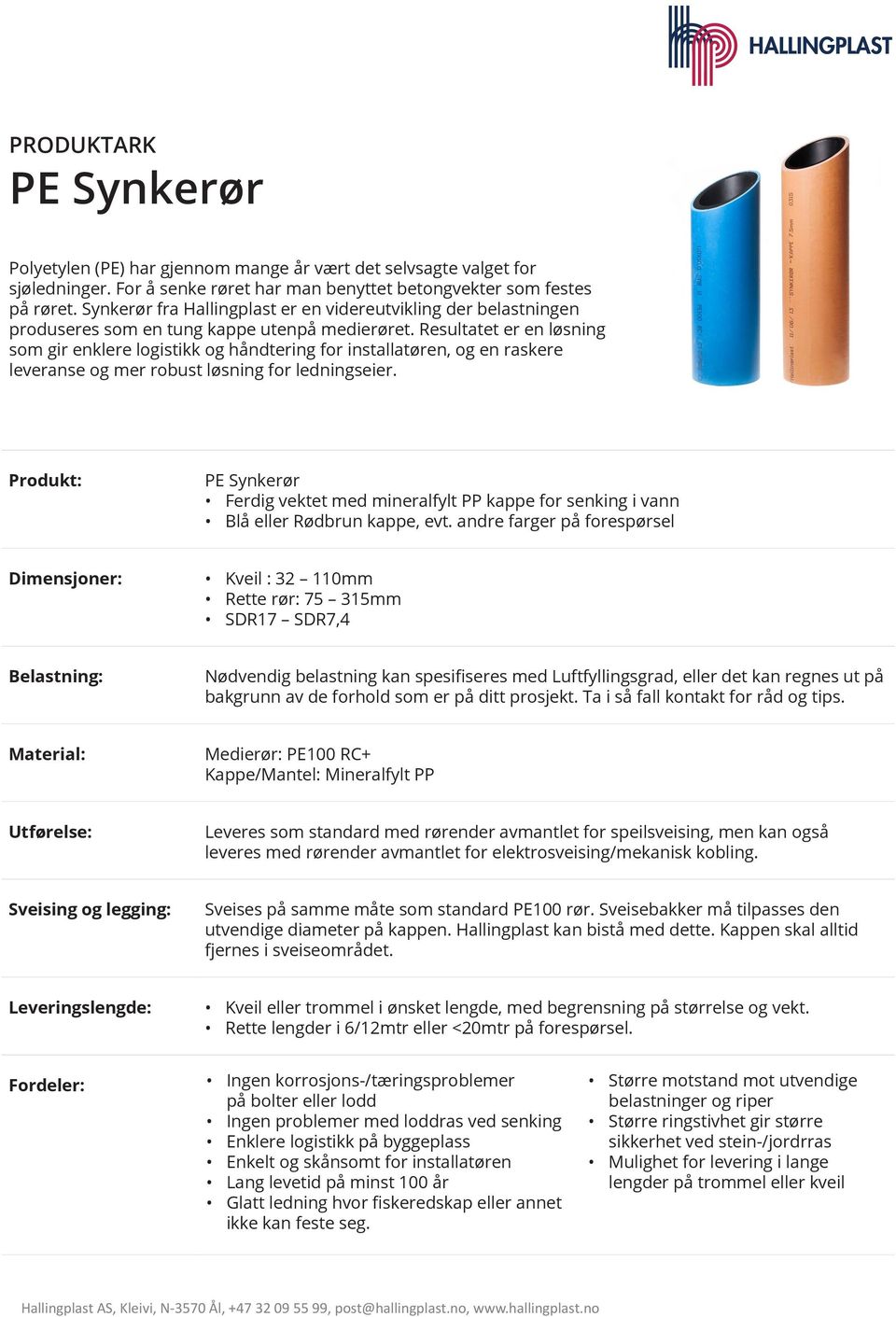 Resultatet er en løsning som gir enklere logistikk og håndtering for installatøren, og en raskere leveranse og mer robust løsning for ledningseier.