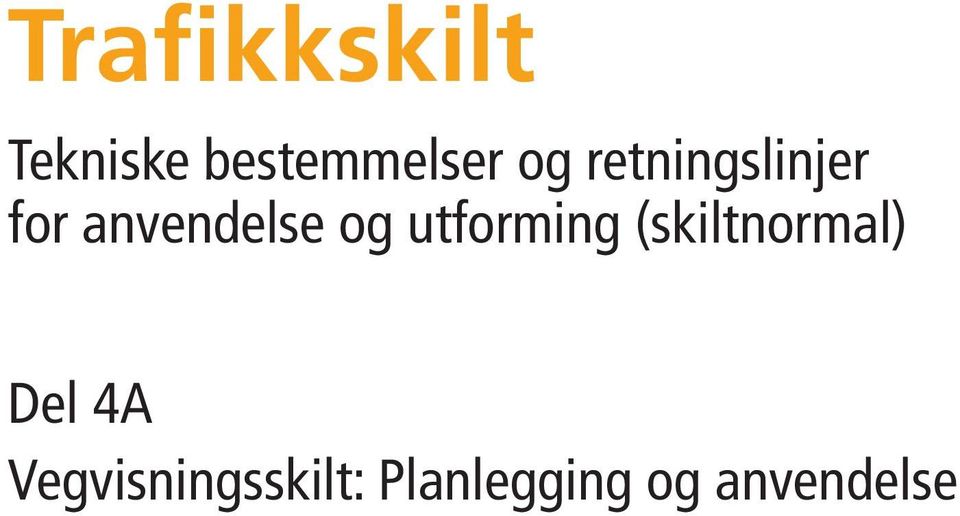utforming (skiltnormal) Del 4A