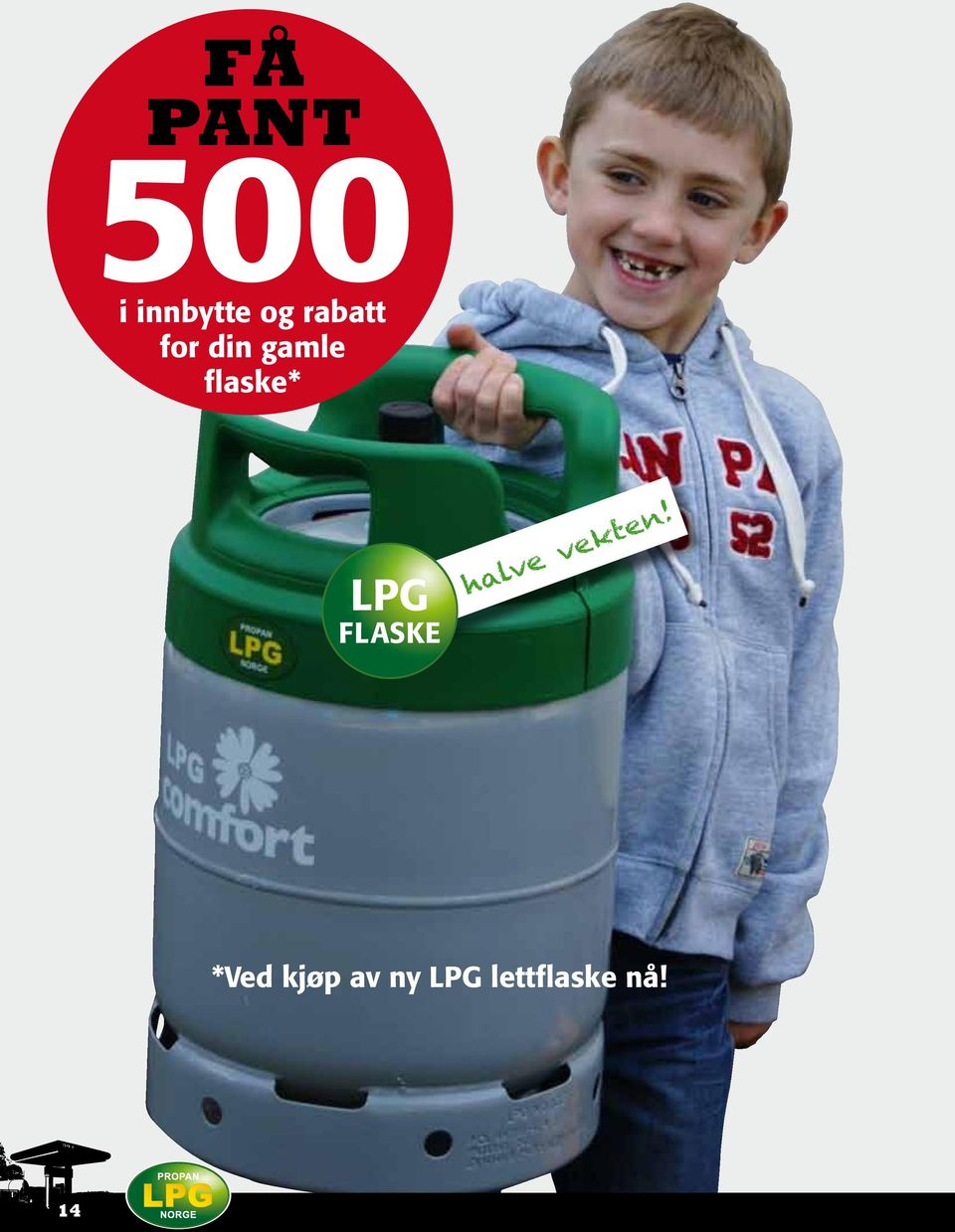 LPG FLASKE halve vekten!