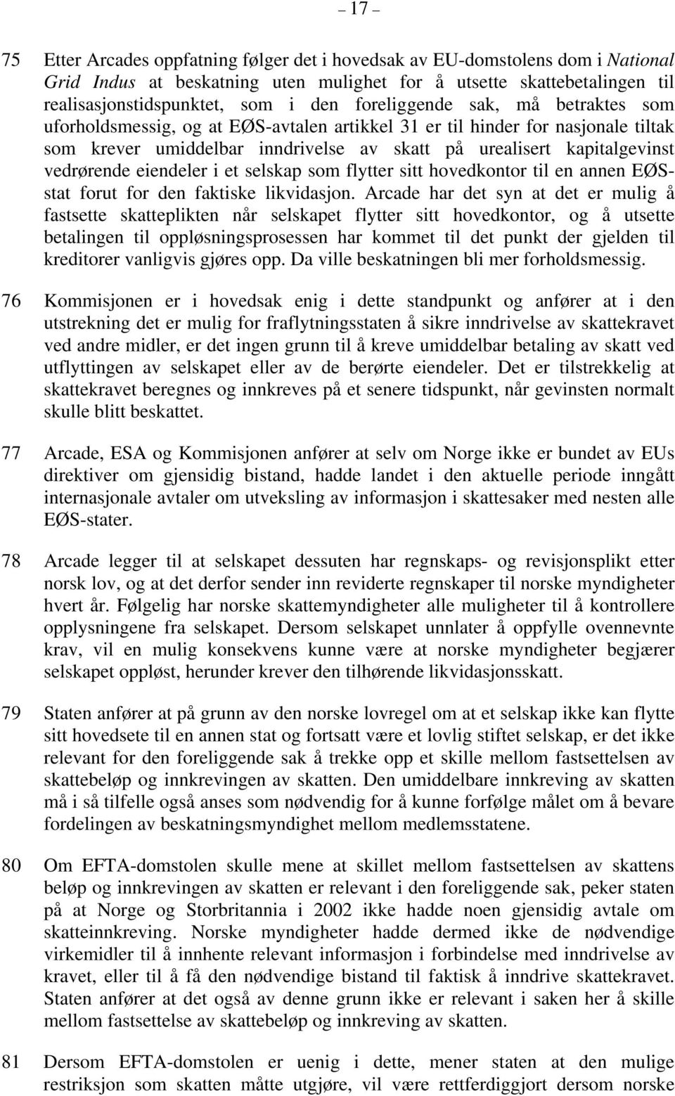 eiendeler i et selskap som flytter sitt hovedkontor til en annen EØSstat forut for den faktiske likvidasjon.