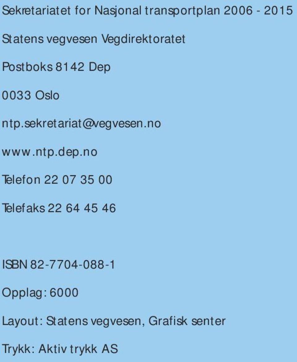 ntp.sekretariat@vegvesen.no www.ntp.dep.