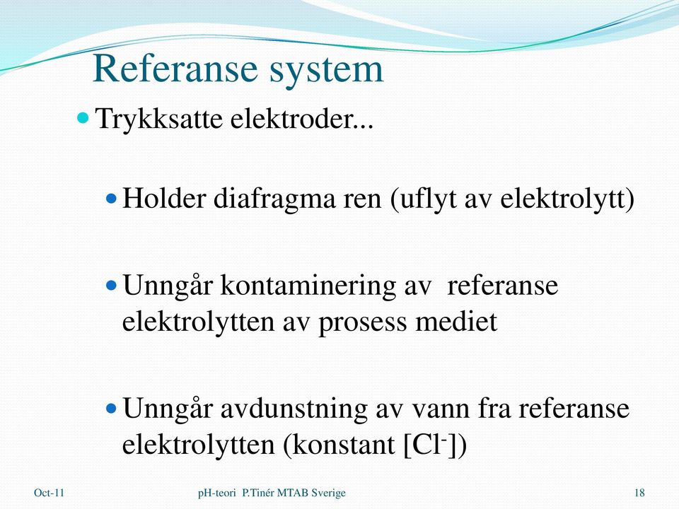 kontaminering av referanse elektrolytten av prosess mediet Unngår