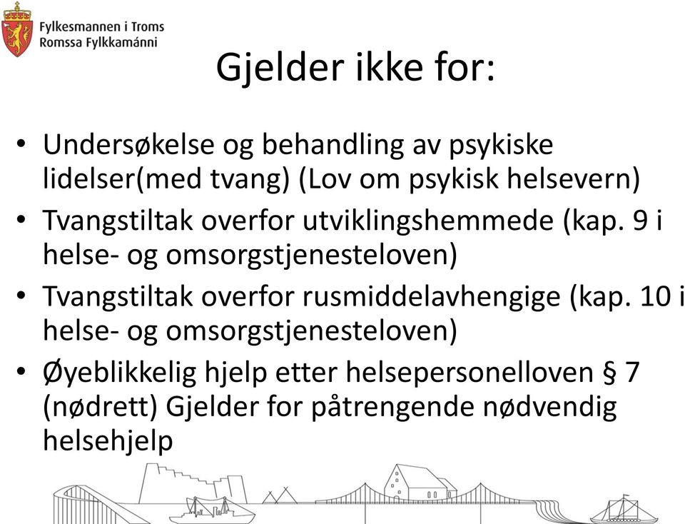 9 i helse- og omsorgstjenesteloven) Tvangstiltak overfor rusmiddelavhengige (kap.