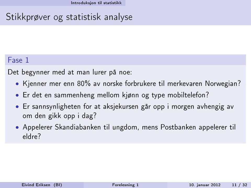 Er det en sammenheng mellom kjønn og type mobiltelefon?