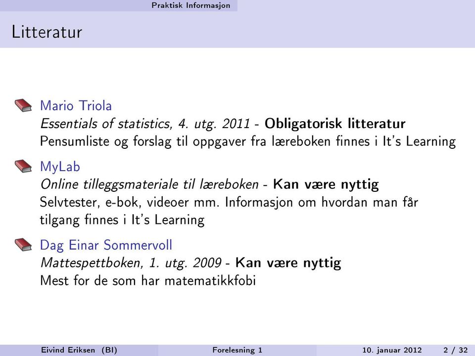 tilleggsmateriale til læreboken - Kan være nyttig Selvtester, e-bok, videoer mm.