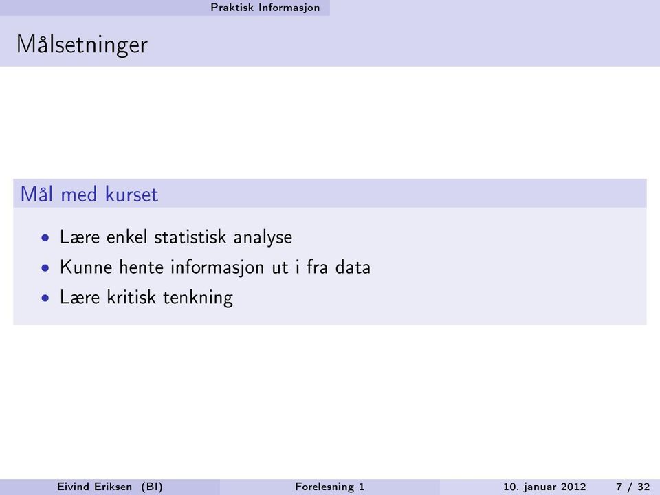 informasjon ut i fra data Lære kritisk tenkning