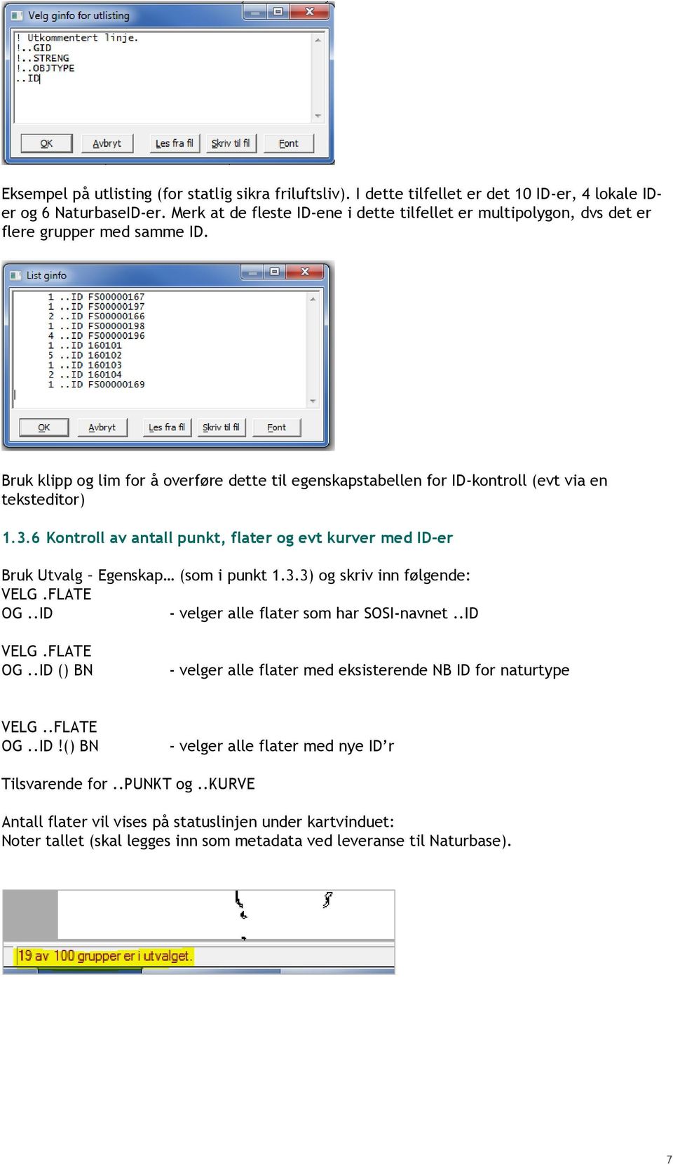 Bruk klipp og lim for å overføre dette til egenskapstabellen for ID-kontroll (evt via en teksteditor) 1.3.