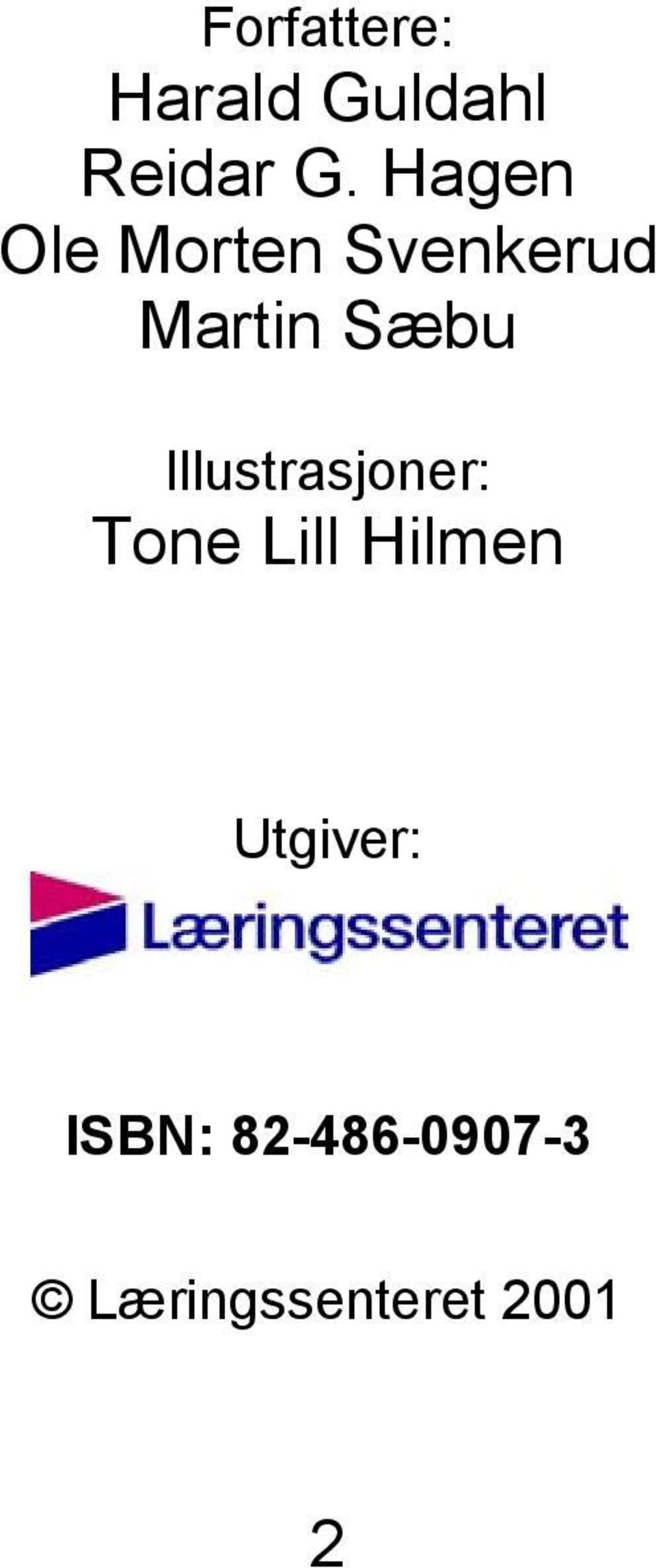 Illustrasjoner: Tone Lill Hilmen