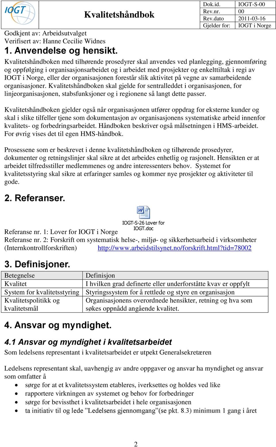 organisasjonen forestår slik aktivitet på vegne av samarbeidende organisasjoner.