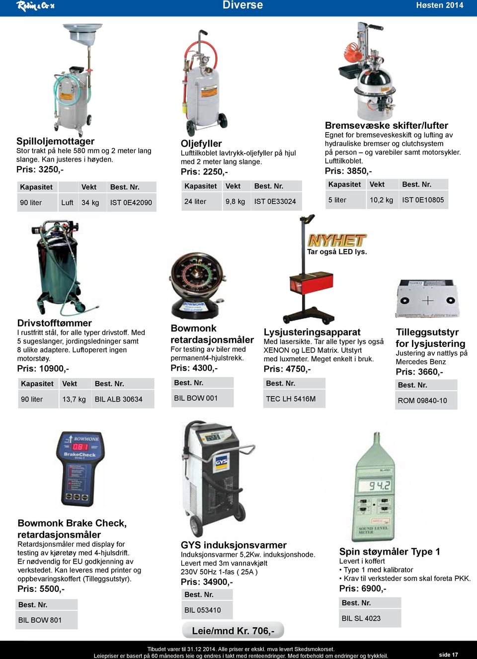 Pris: 2250,- Vekt 24 liter 9,8 kg IST 0E33024 Bremsevæske skifter/lufter Egnet for bremseveskeskift og lufting av hydrauliske bremser og clutchsystem på person og varebiler samt motorsykler.