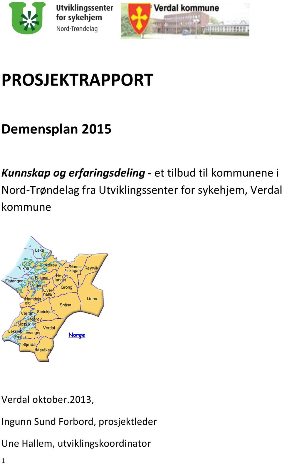 Utviklingssenter for sykehjem, Verdal kommune Verdal oktober.