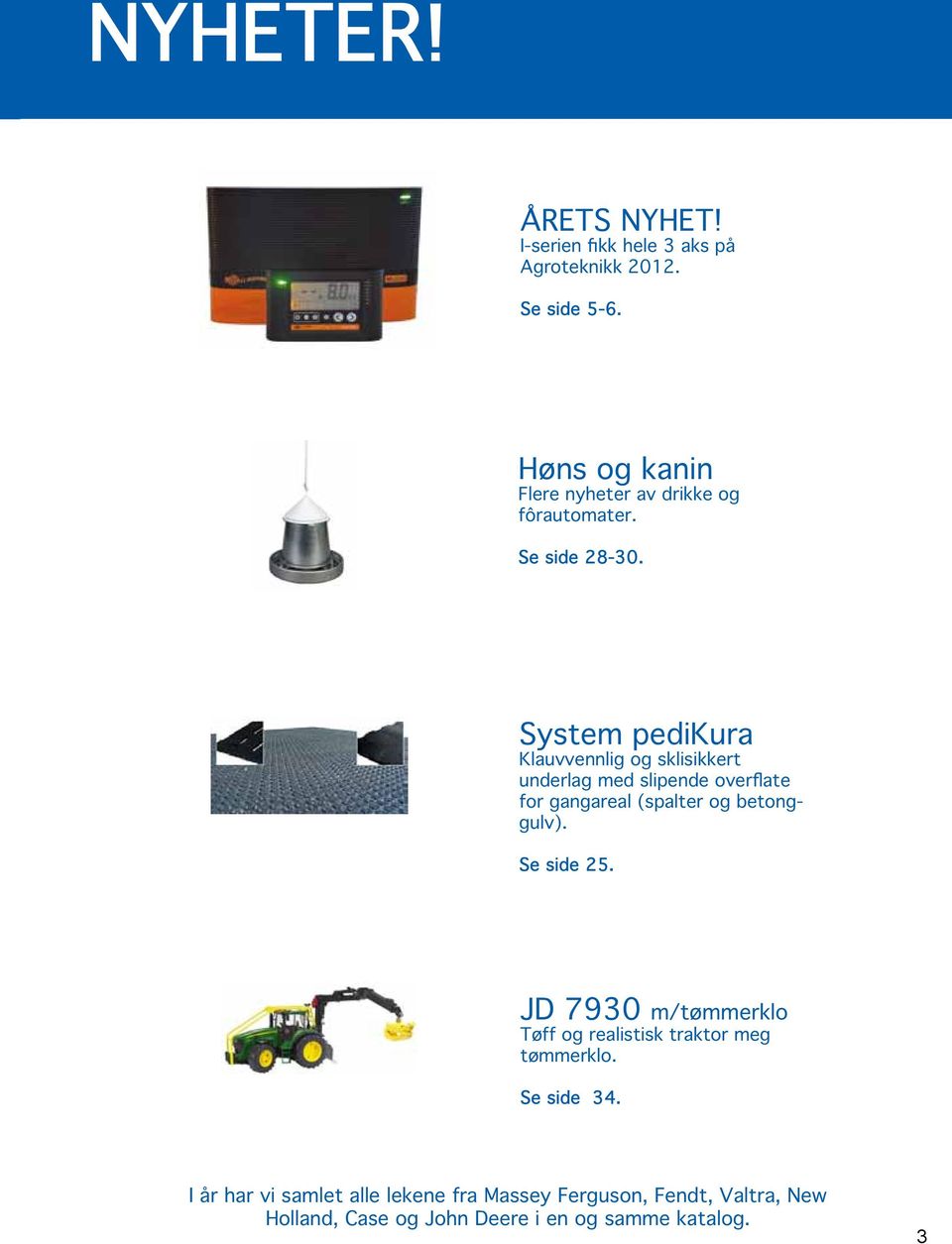 System pedikura Klauvvennlig og sklisikkert underlag med slipende overflate for gangareal (spalter og betonggulv).