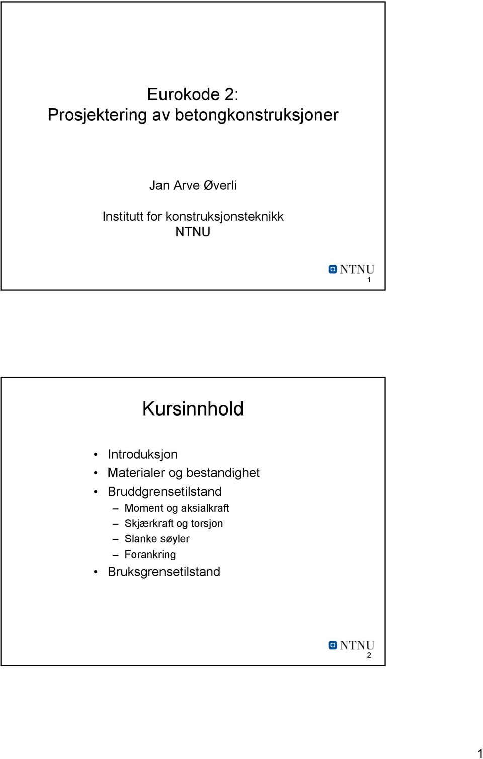 Materialer og bestandighet Bruddgrensetilstand Moment og