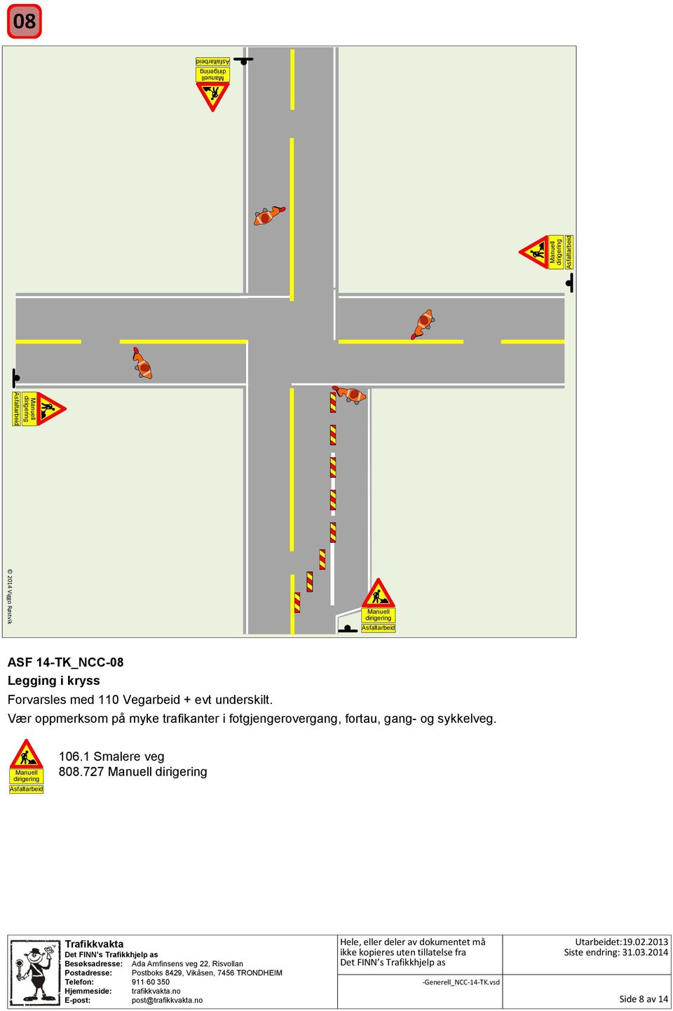 Vær oppmerksom på myke trafikanter i fotgjengerovergang,