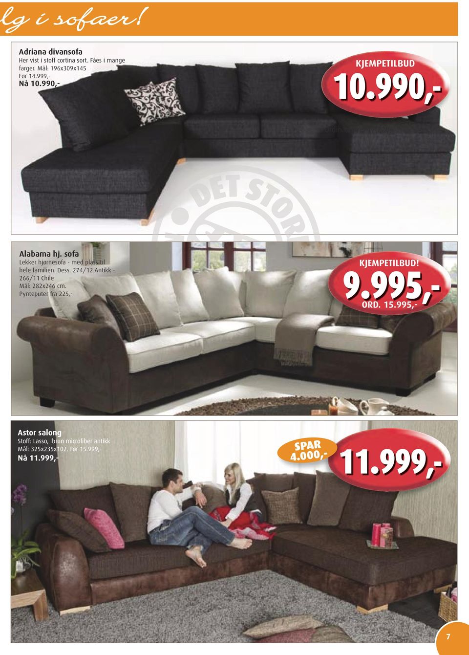 999,- KJEMPETILBUD 10.990,- Alabama hj. sofa Lekker hjørnesofa - med plass til hele familien. Dess.