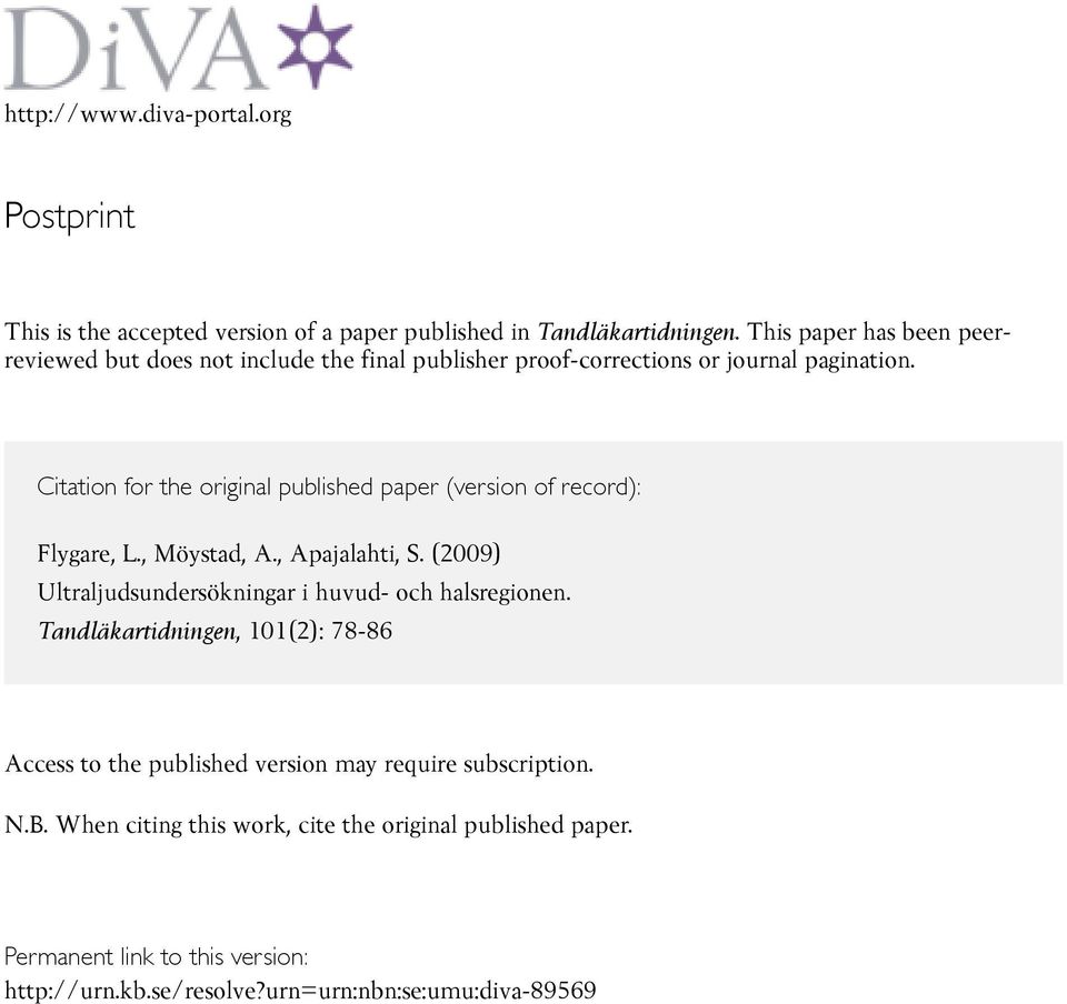 Citation for the original published paper (version of record): Flygare, L., Möystad, A., Apajalahti, S.