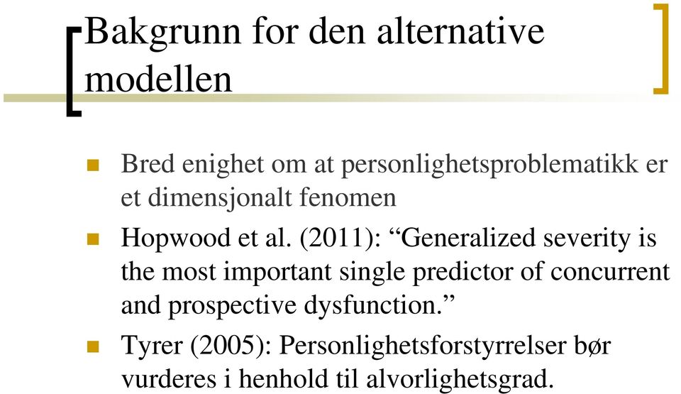 (2011): Generalized severity is the most important single predictor of