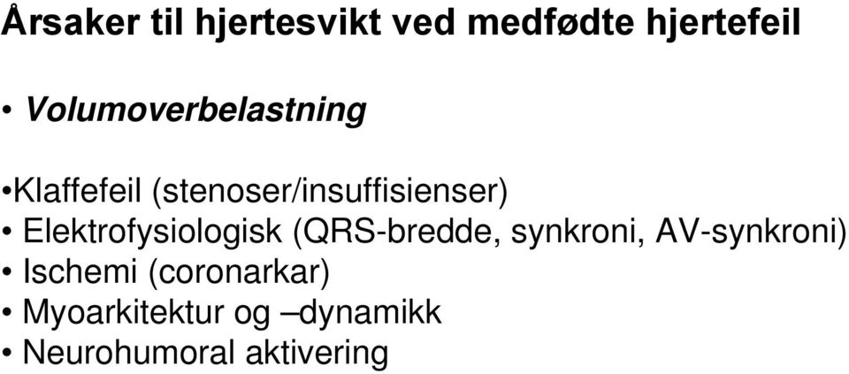 Elektrofysiologisk (QRS-bredde, synkroni, AV-synkroni)