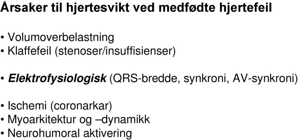 Elektrofysiologisk (QRS-bredde, synkroni, AV-synkroni)