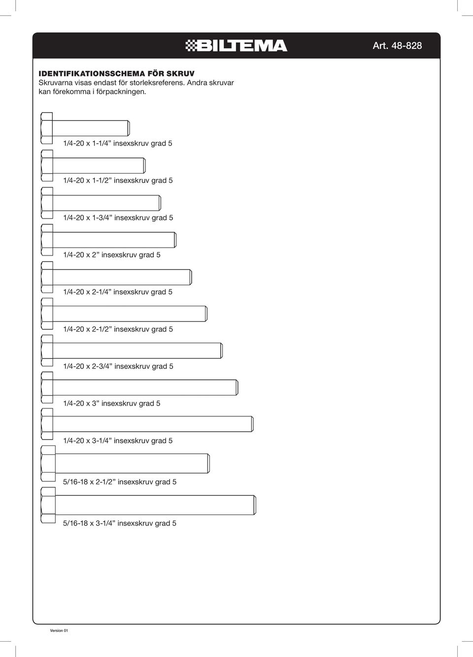 1/4-20 x 1-1/4 insexskruv grad 5 1/4-20 x 1-1/2 insexskruv grad 5 1/4-20 x 1-3/4 insexskruv grad 5 1/4-20 x 2