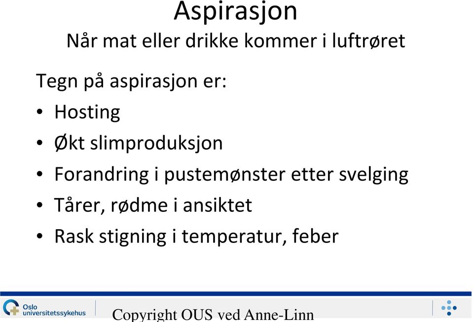 slimproduksjon Forandring i pustemønster etter