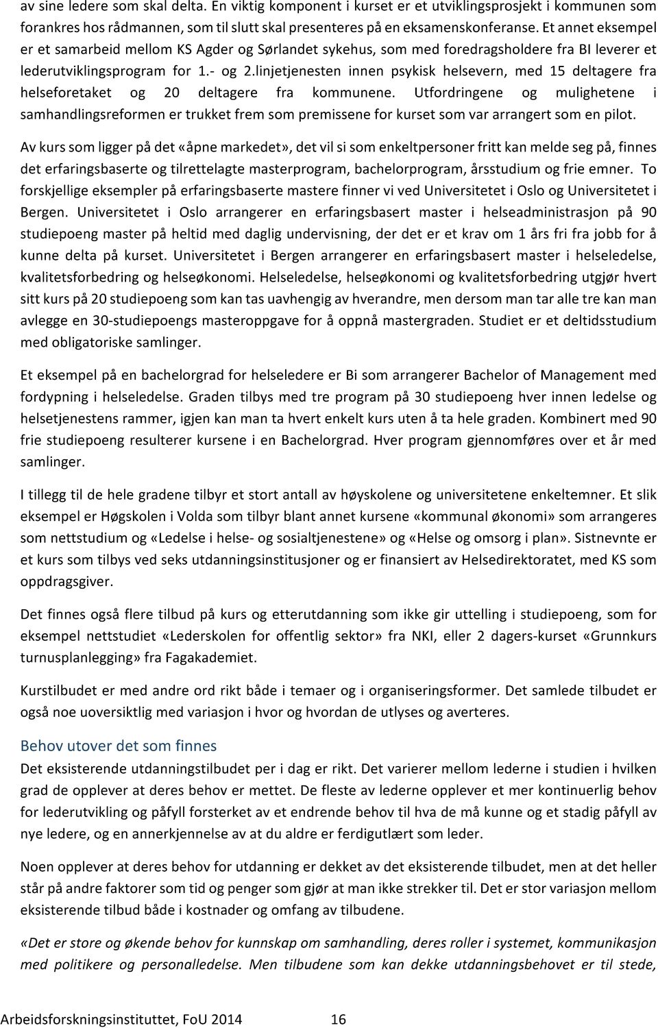 linjetjenesten innen psykisk helsevern, med 15 deltagere fra helseforetaket og 20 deltagere fra kommunene.