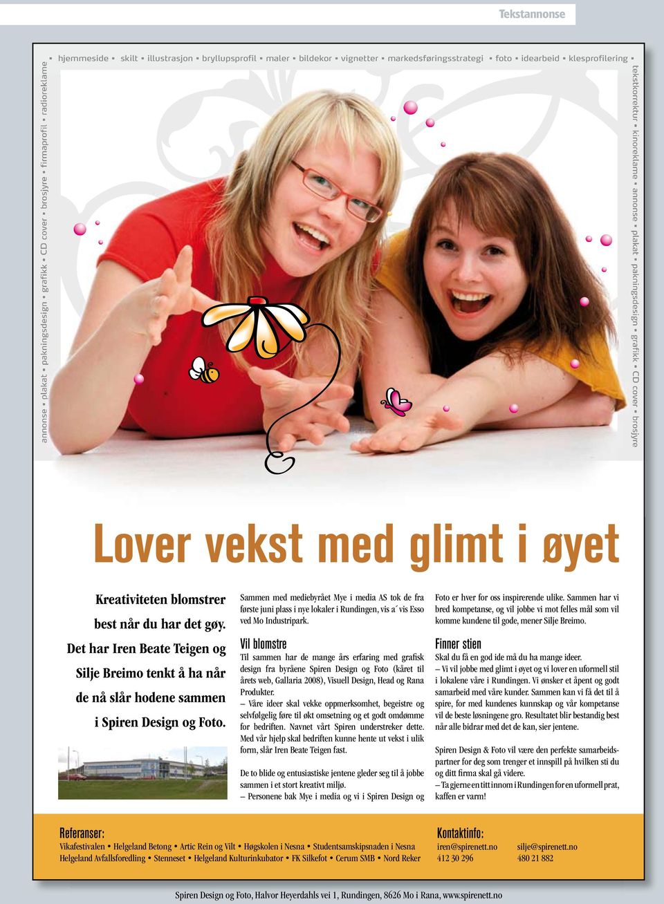 kinoreklame annonse plakat pakningsdesign grafikk CD cover brosj sj s yre Lover vekst med glimt i øyet Kreativiteten blomstrer best når du har det gøy.