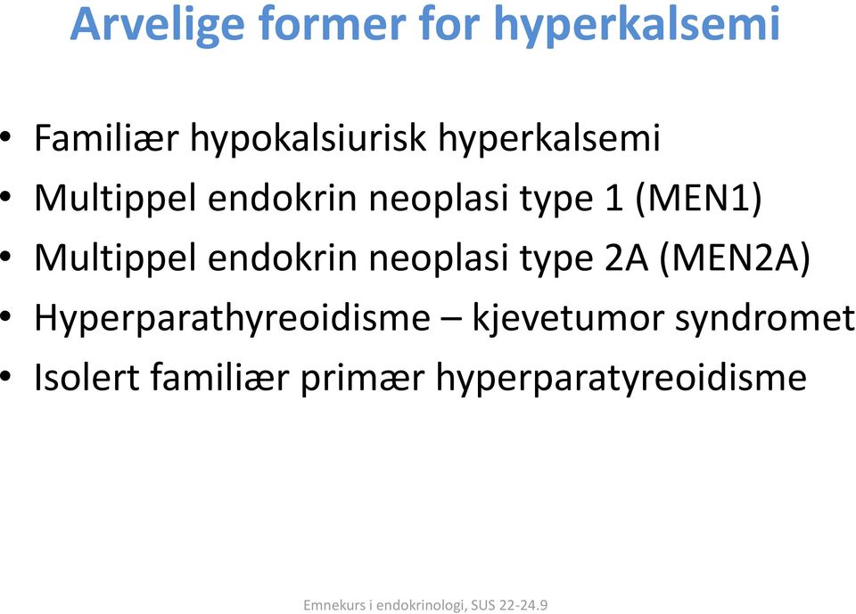 Multippel endokrin neoplasi type 2A (MEN2A)