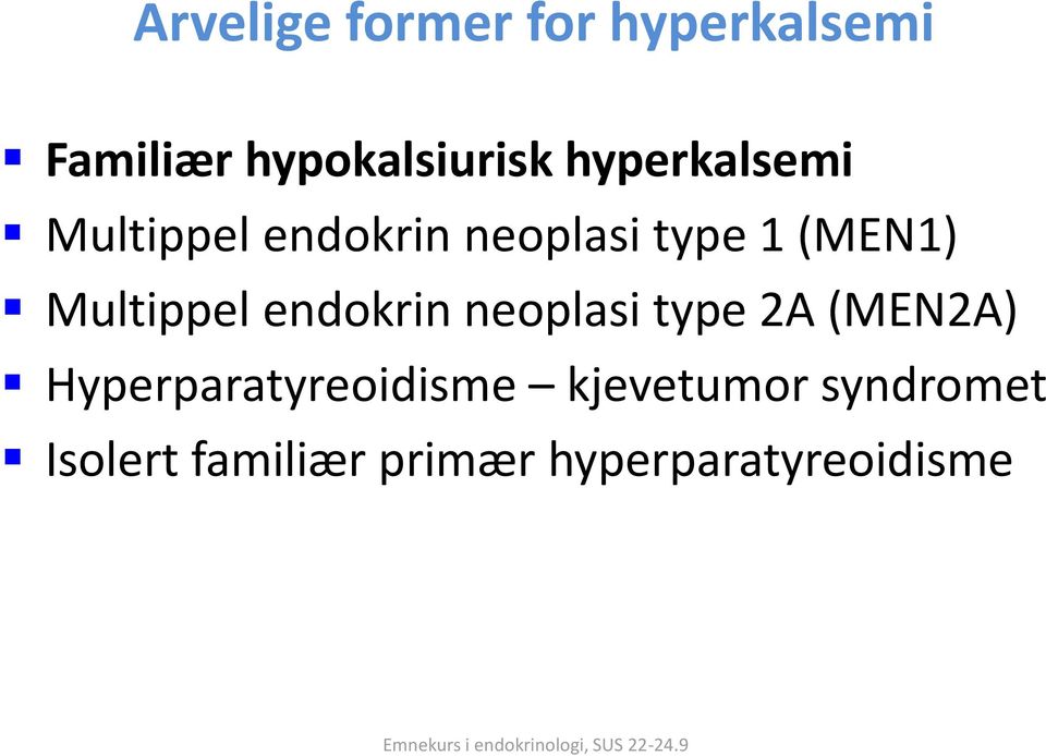 Multippel endokrin neoplasi type 2A (MEN2A)